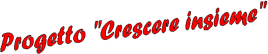 Progetto "Crescere insieme"